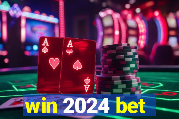 win 2024 bet